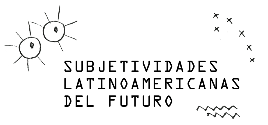 “Subjetividades Latinoamericanas del Futuro”